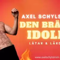 Evenemang: Axel Schylström – Den Brända Idolen Evenemang: Axel Schylström – Den Brända Idolen